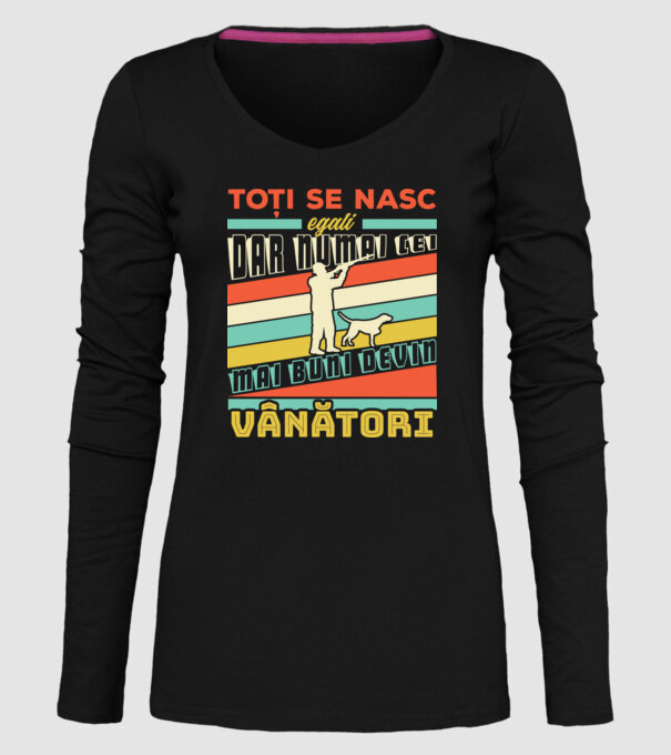 toți se nasc egali, dar numai cei mai buni devin vânători model negru pe tricou