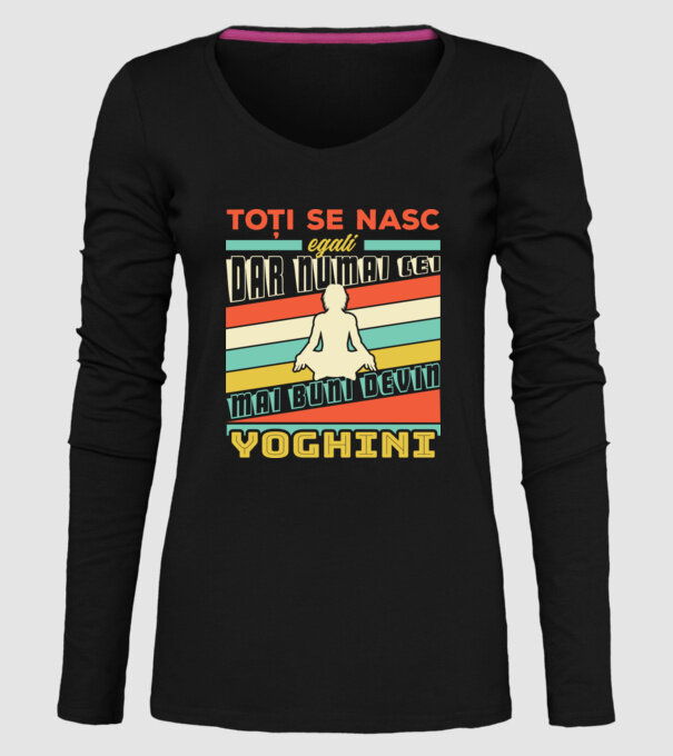 toți se nasc egali, dar numai cei mai buni devin yoghini model negru pe tricou