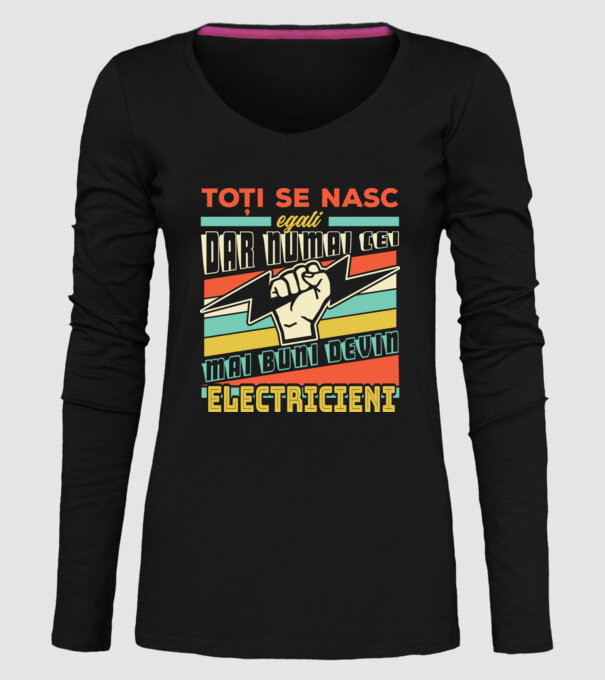 Toți se nasc egali, dar numai cei mai buni devin electricieni model negru pe tricou