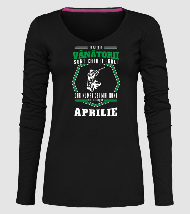Toți vânătorii sunt creați egali, dar numai cei mai buni sunt născuți în aprilie model negru pe tricou