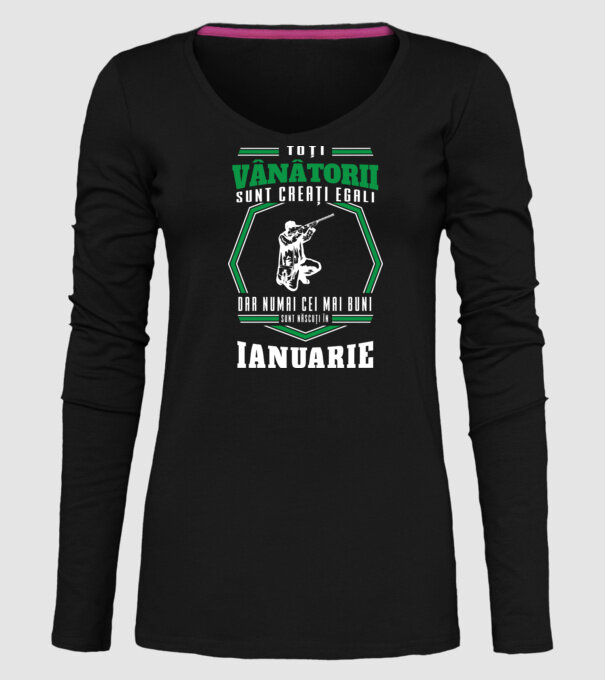 Toți vânătorii sunt creați egali, dar numai cei mai buni sunt născuți în ianuarie model negru pe tricou