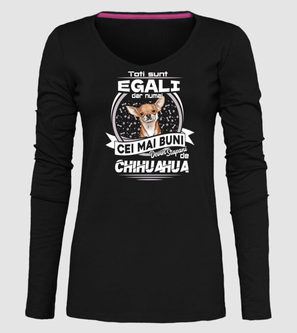 Toți sunt egali, dar numai cei mai buni devin stăpâni de chihuahua lght model negru pe tricou