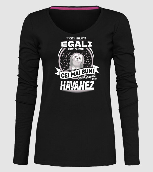 Toți sunt egali, dar numai cei mai buni devin stăpâni de havanez lght model negru pe tricou