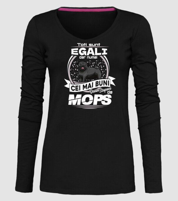 Toți sunt egali, dar numai cei mai buni devin stăpâni de mops lght model negru pe tricou