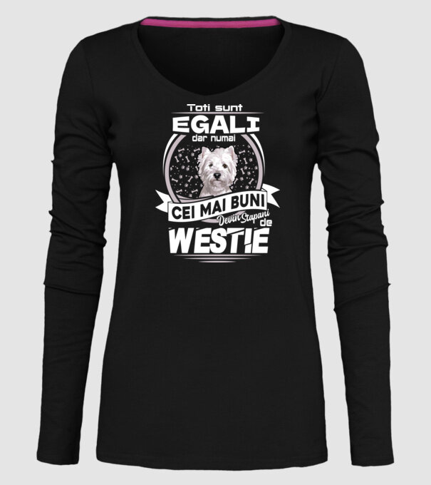 Toți sunt egali, dar numai cei mai buni devin stăpâni de westie lght model negru pe tricou