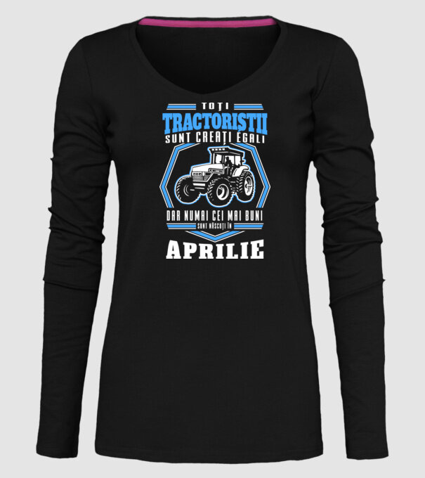 Toți tractoriștii sunt creați egali, dar numai cei mai buni sunt născuți în aprilie model negru pe tricou