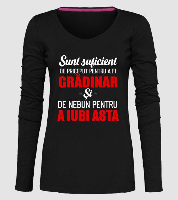 sunt suficient de priceput pentru a fi un super grădinar și suficient de nebun pentru a iubi asta model negru pe tricou