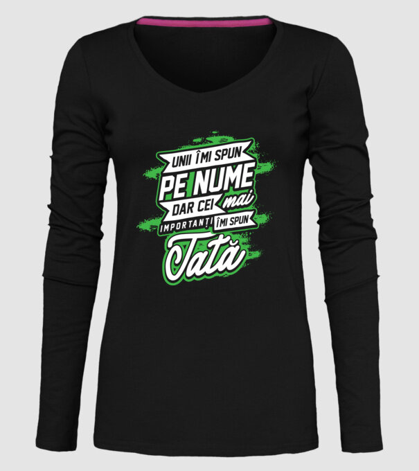 Unii îmi spun pe nume, dar cei mai importanți îmi spun tată model negru pe tricou