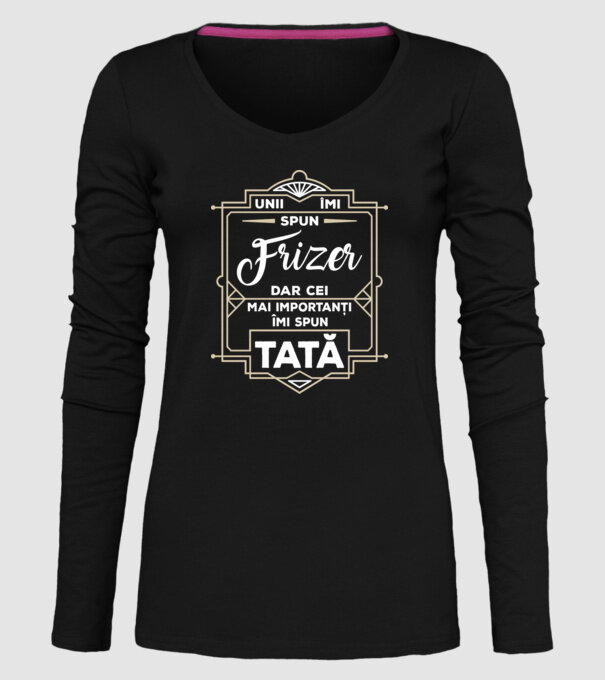 Unii îmi spun Frizer, dar cei mai importanți îmi spun tată model negru pe tricou