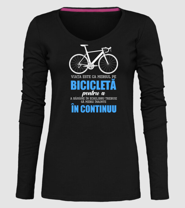 Viața este ca mersul pe bicicletă, pentru a rămâne în echilibru trebuie să mergi înainte în continuu model negru pe tricou