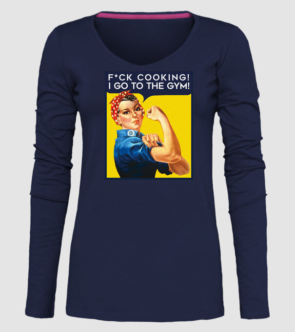 Fuck cooking ... got to the gym! model albastru închis pe tricou