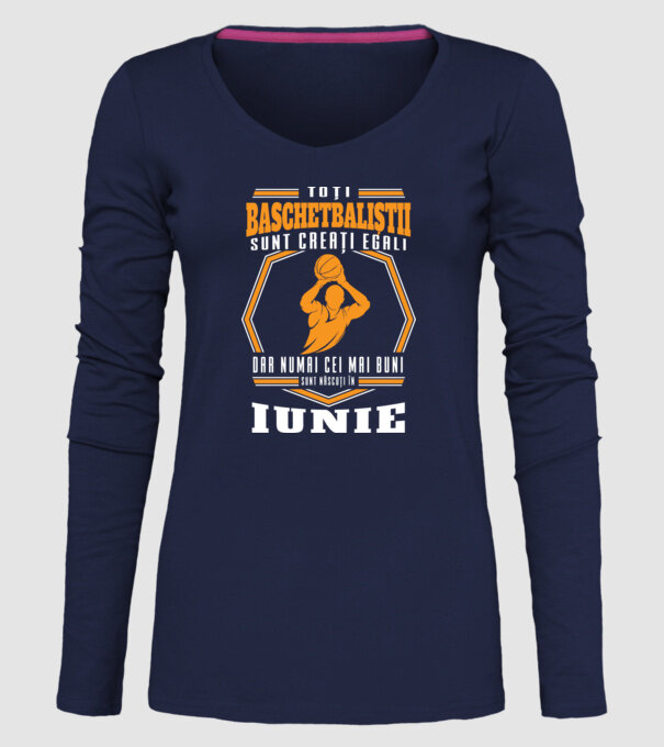 Toți baschetbaliștii sunt creați egali, dar numai cei mai buni sunt născuți în iunie model albastru închis pe tricou