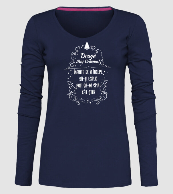 dragă Moș Crăciun! înainte de a începe să-ți explic, poți să-mi spui cât știi? model albastru închis pe tricou