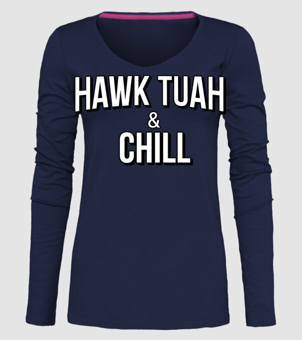 Hawk tuah and chill netflix model albastru închis pe tricou