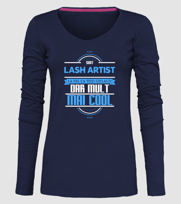 Sunt lash artist, la fel ca toți ceilalți, dar mult mai cool model albastru închis pe tricou