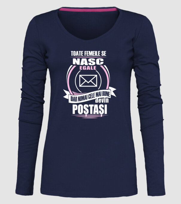 Toate femeile se nasc egale, dar numai cele mai bune devin poștași model albastru închis pe tricou