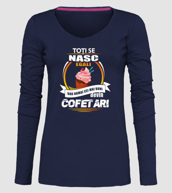 Toți se nasc egali, dar numai cei mai buni devin cofetari model albastru închis pe tricou