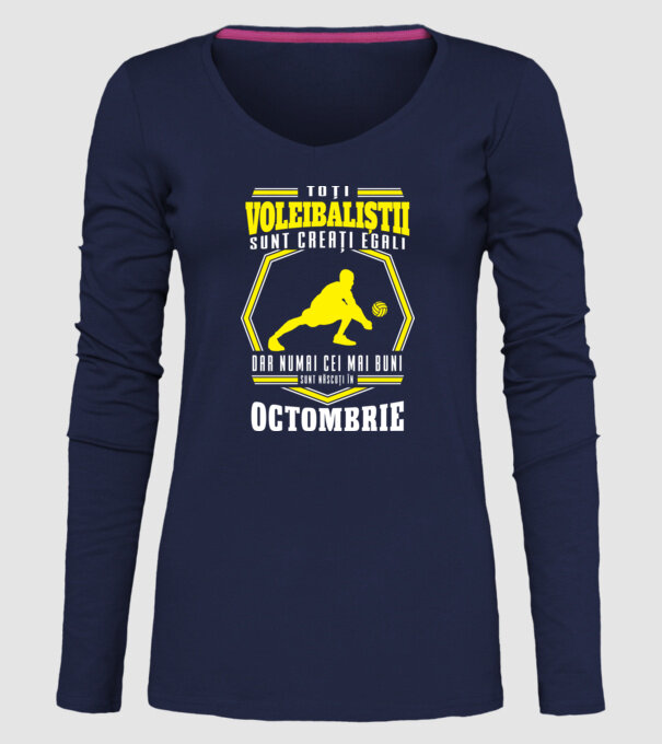 Toți voleibaliștii sunt creați egali, dar numai cei mai buni sunt născuți în octombrie model albastru închis pe tricou