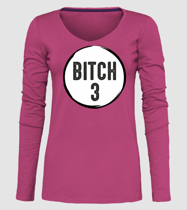 BITCH 3 model roz pe tricou