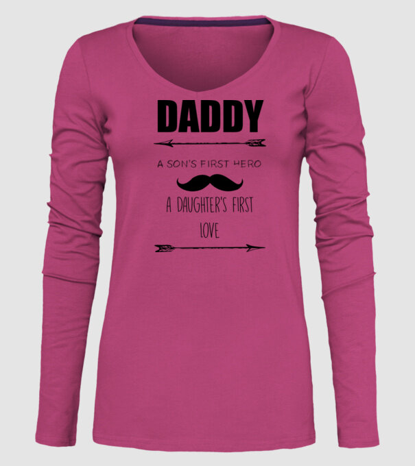 Daddy, a sons first hero, a daughters first love model roz pe tricou