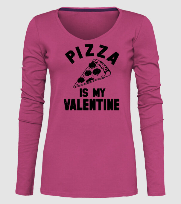 Pizza is valentine model roz pe tricou