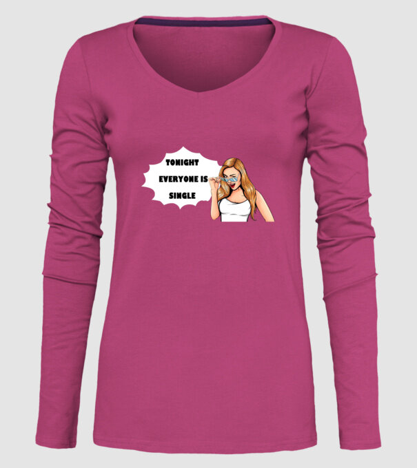 Tonight everyone is single model roz pe tricou