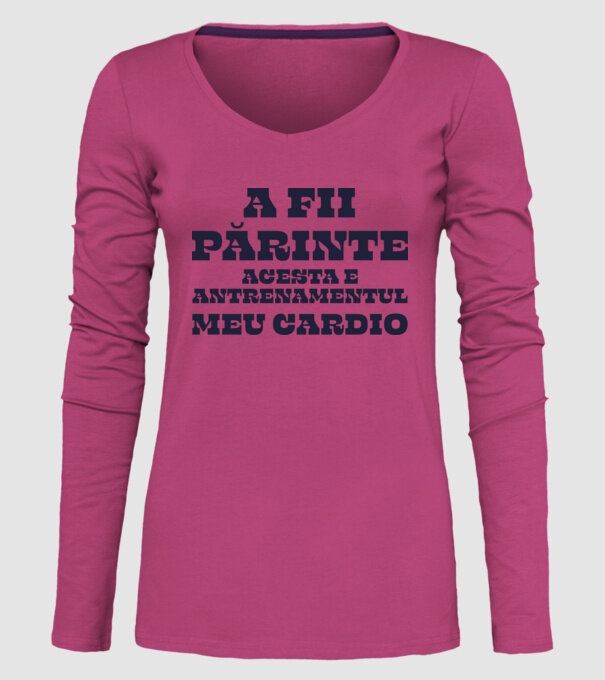 A fii părinte - acesta e antrenamentul meu cardio model roz pe tricou