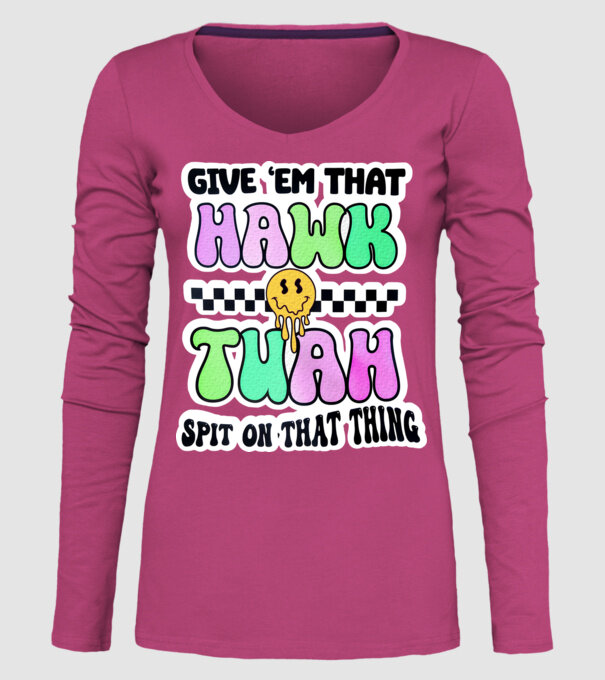 Give 'em that hawk tuah hippie trip model roz pe tricou