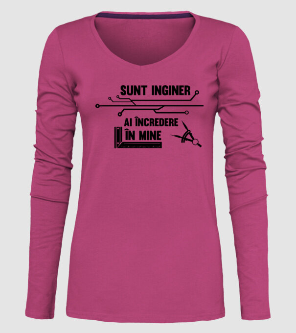 Sunt inginer, ai încredere în mine model roz pe tricou