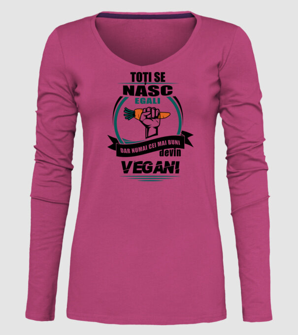 toți se nasc egali, dar numai cei mai buni devin vegani model roz pe tricou