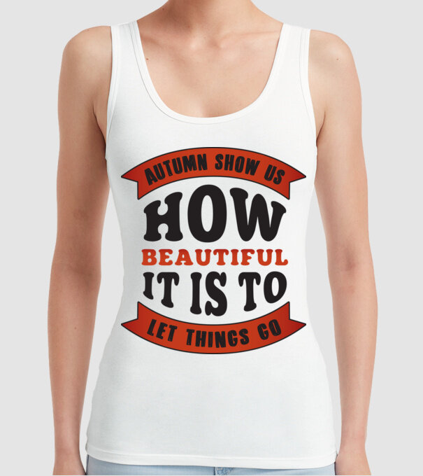 Autumn show us how beautiful it is model alb pe tricou