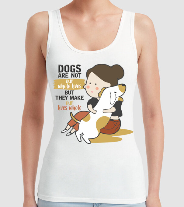 Dogs make our lives whole model alb pe tricou