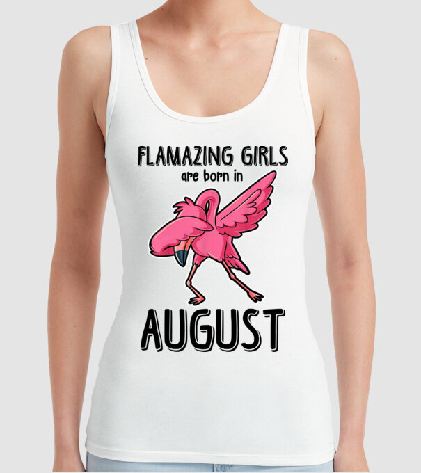 Flamazing girls are born in august black model alb pe tricou