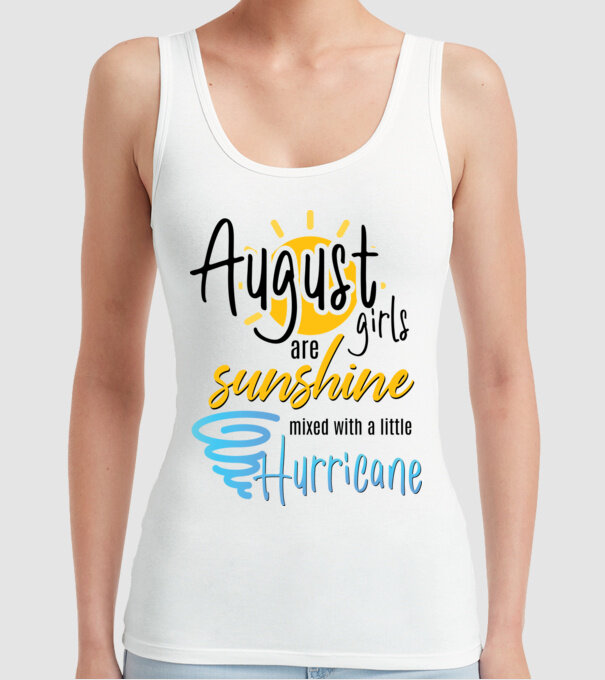 August Girls are Sunshine mixed with a little Hurricane model alb pe tricou