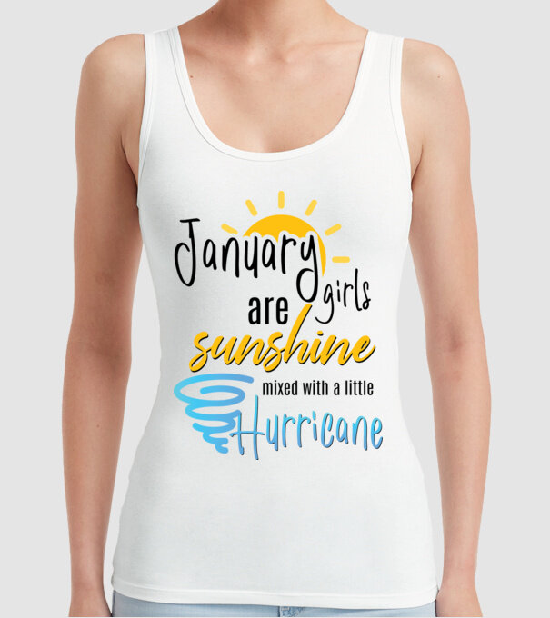 January Girls are Sunshine mixed with a little Hurricane model alb pe tricou