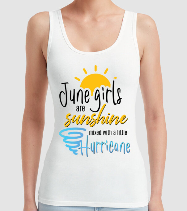 June Girls are Sunshine mixed with a little Hurricane model alb pe tricou