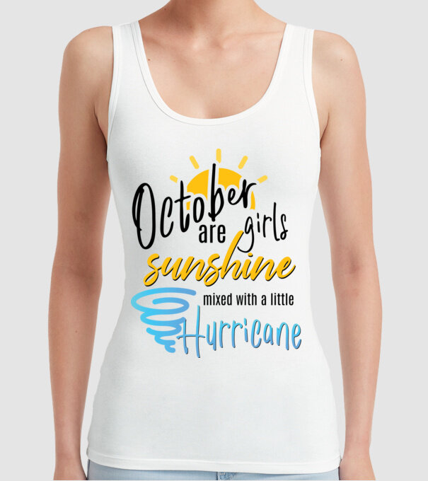 October Girls are Sunshine mixed with a little Hurricane model alb pe tricou