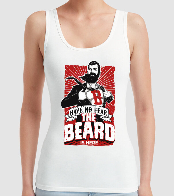 Have no fear the beard is here model alb pe tricou
