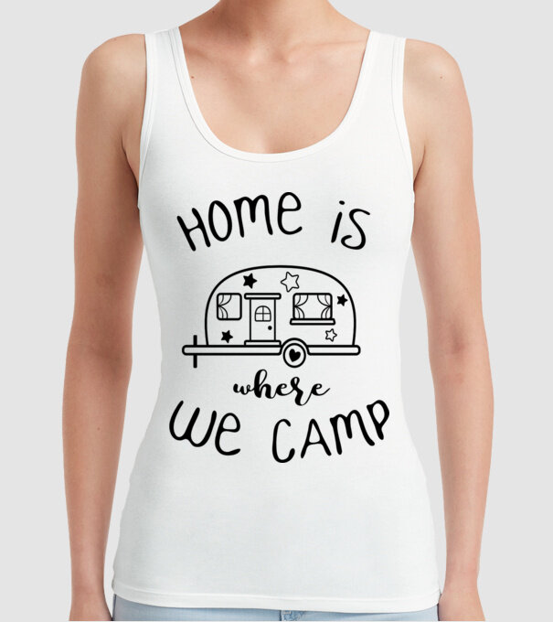 home is where we camp model alb pe tricou