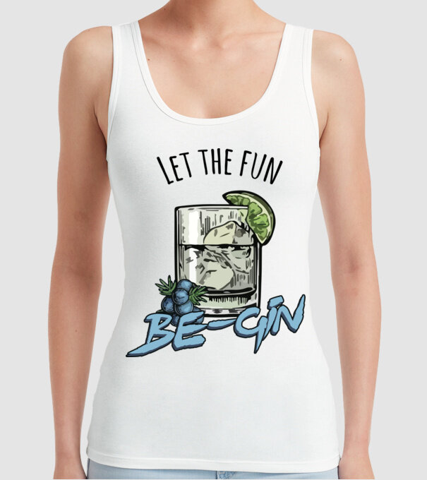 Let the fun be gin model alb pe tricou