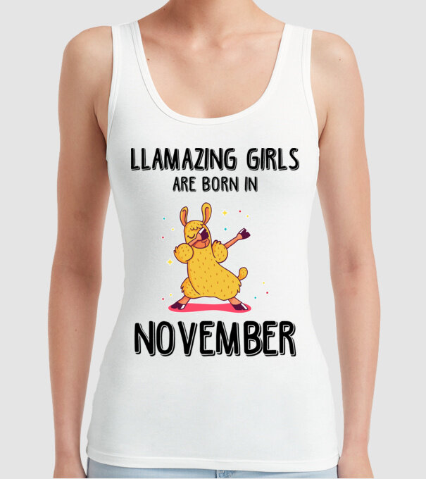 Llamazing girls are born in november black model alb pe tricou