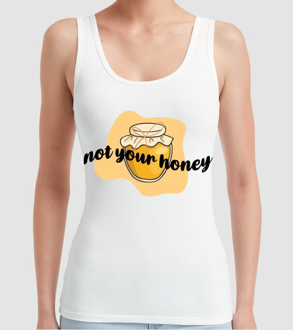Not your honey model alb pe tricou