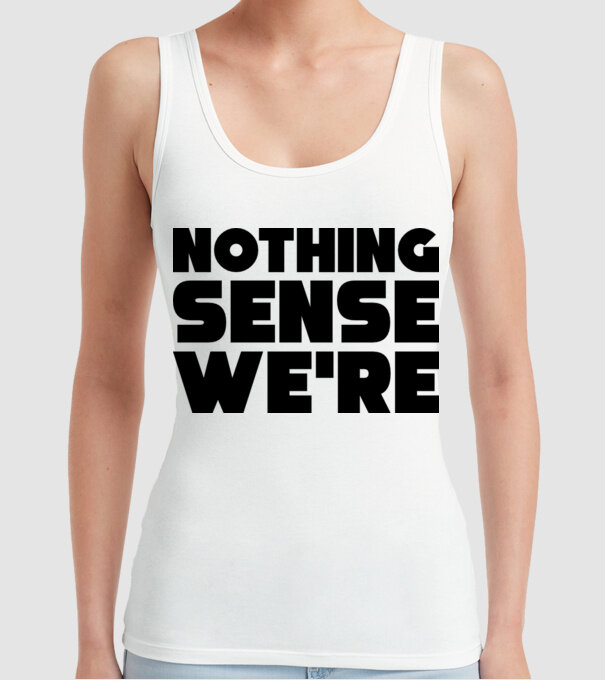 Cuplu Nothing makes sense... model alb pe tricou