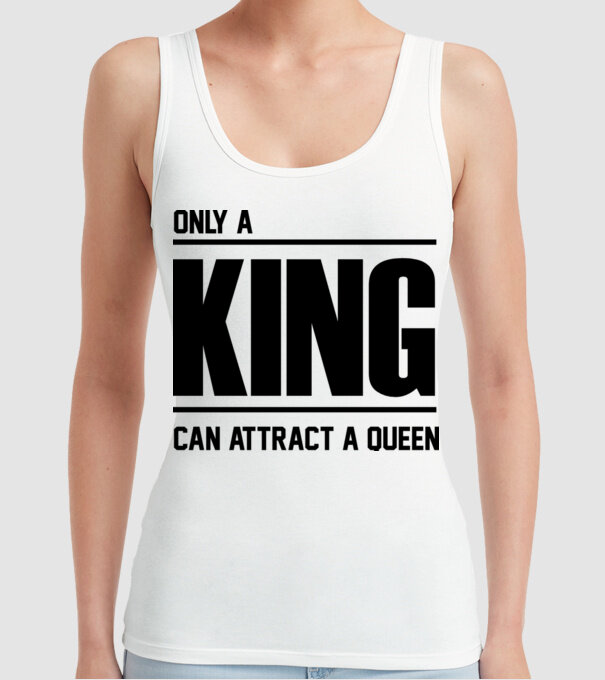 Only a king can attract a queen model alb pe tricou