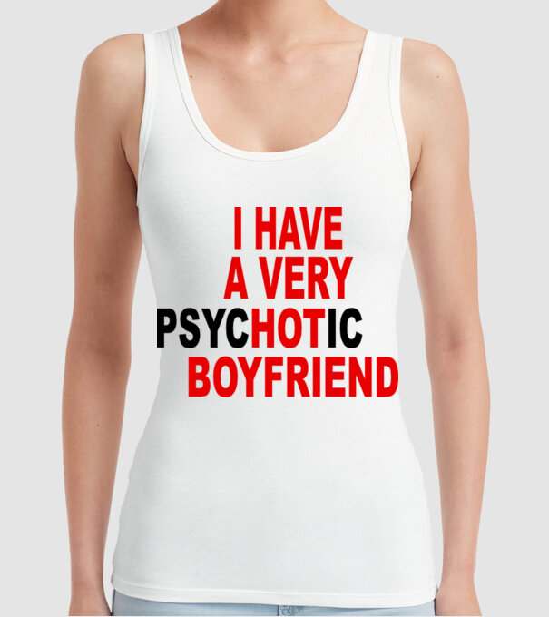 psycHOTic boyfriend model alb pe tricou