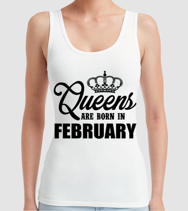 Queens are born in February model alb pe tricou