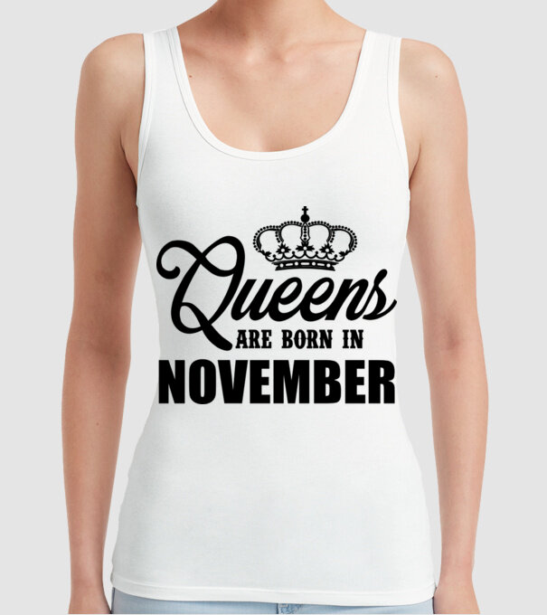 Queens are born in - November model alb pe tricou