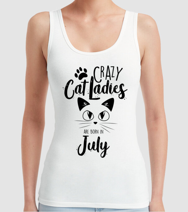 Crazy Cat Ladies are born in July model alb pe tricou