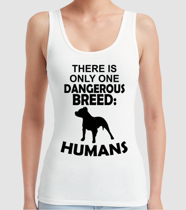 There is only one dangerous breed model alb pe tricou