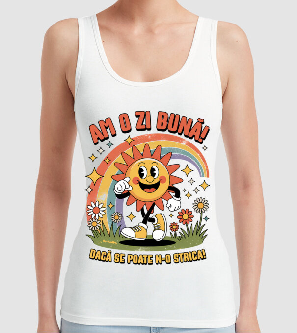 Am o zi bună! model alb pe tricou